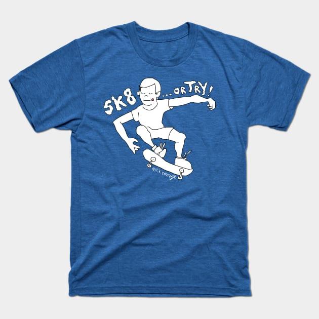 Skate or Try! T-Shirt